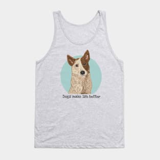 Dogs Make Life Better Tank Top